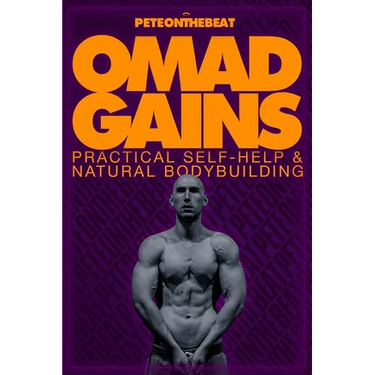 Omad Gains: Practical Self-Help and Natural Bodybuilding