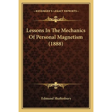 Lessons In The Mechanics Of Personal Magnetism (1888)