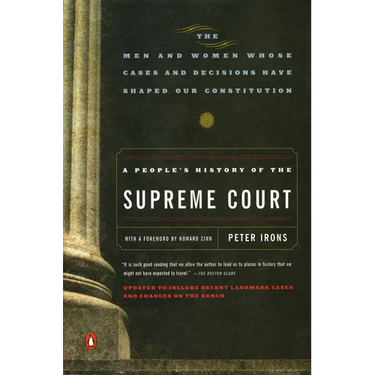 A People's History of the Supreme Court: The Men and Women Whose Cases and Decisions Have Shaped Our Constitution: Revised Edition