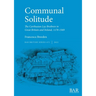 Communal Solitude: The Carthusian Lay Brethren in Great Britain & Ireland, 1178-1569