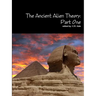 The Ancient Alien Theory: Part One