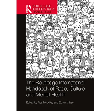 The Routledge International Handbook of Race, Culture and Mental Health