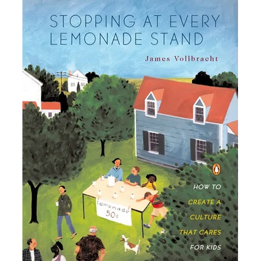 Stopping at Every Lemonade Stand: How to Create a Culture That Cares for Kids