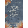 From Ashes to Song
