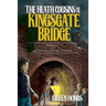 The Heath Cousins and the Kingsgate Bridge: Book 2 in the Heath Cousins Series