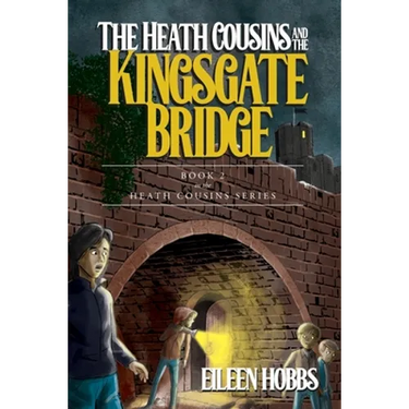 The Heath Cousins and the Kingsgate Bridge: Book 2 in the Heath Cousins Series