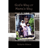 God's Way or Mama's Way
