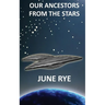 Our Ancestors From The Stars