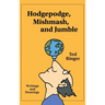 Hodgepodge, Mishmash, and Jumble