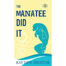 The Manatee Did It