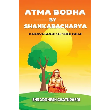 Atma Bodha By Shankaracharya: Knowledge of the Self