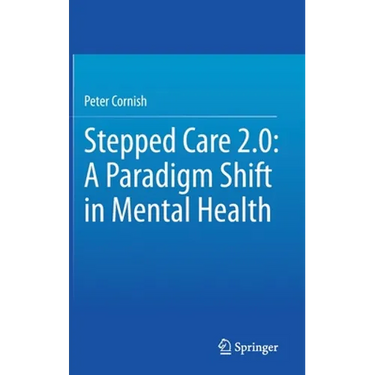 Stepped Care 2.0: A Paradigm Shift in Mental Health