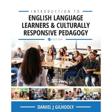 Introduction to English Language Learners and Culturally Responsive Pedagogy: Critical Readings