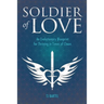 Soldier of Love: An Evolutionary Blueprint for Thriving in Times of Chaos