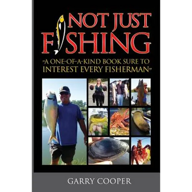 Not Just Fishing: "A One-Of-A-Kind Book Sure To Interest Every Fisherman"