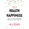 365 Health & Happiness Boosters: (Pursuit of Happiness Self-Help Book)