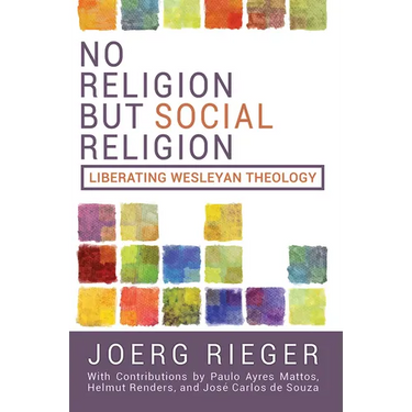 No Religion But Social Religion: Liberating Wesleyan Theology