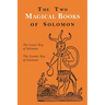 The Two Magical Books of Solomon: The Greater and Lesser Keys