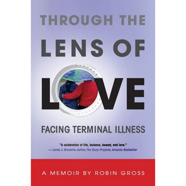 Through the Lens of Love: Facing Terminal Illness
