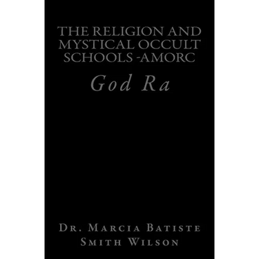 The Religion And Mystical Occult Schools -AMORC: God Ra
