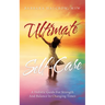 Ultimate Self-Care: A Holistic Guide for Strength and Balance in Changing Times
