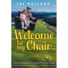 Welcome to My Chair: Tales Oadventure from Grumpy's Living Room Book One