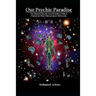 Our Psychic Paradise: The Mystery That the Lost Paradise Is Only a Conversion from Macrocosm to Microcosm