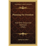 Planning For Freedom: And Other Essays And Addresses (1962)