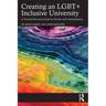 Creating an Lgbt+ Inclusive University: A Practical Resource Guide for Faculty and Administrators