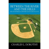 Between the River and the Hills: Life and Baseball in Western South Dakota in 1972