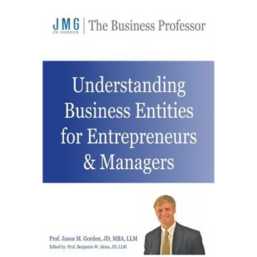 Understanding Business Entities for Entrepreneurs & Managers