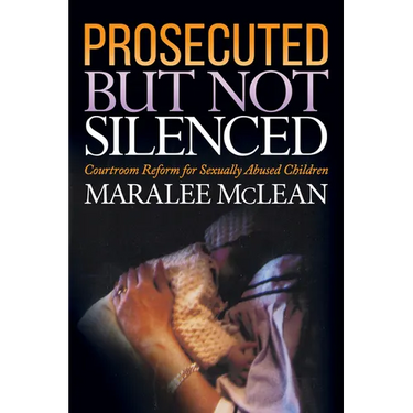 Prosecuted But Not Silenced: Courtroom Reform for Sexually Abused Children