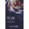 Tease: A Collection of Short Erotic Stories
