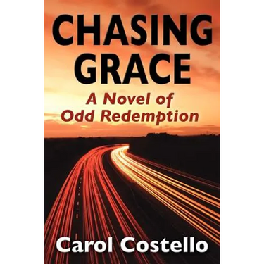 Chasing Grace: A Novel of Odd Redemption