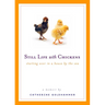 Still Life with Chickens: Starting Over in a House by the Sea