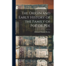 The Origin and Early History of the Family of Poë or Poe