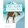 Chill Alaska Coloring Book: Cute Coloring Book USA & Alaska