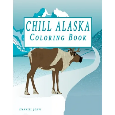 Chill Alaska Coloring Book: Cute Coloring Book USA & Alaska