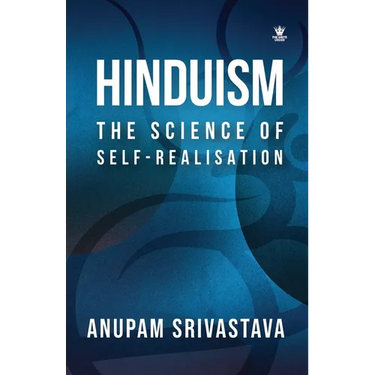 Hinduism: The Science of Self Realisation: The Science of Self Realisation