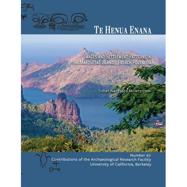 Te Henua Enana: Images and Settlement Patterns in the Marquesas Islands, French Polynesia