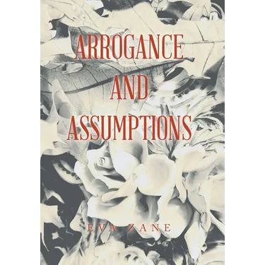 Arrogance and Assumptions