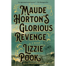 Maude Horton's Glorious Revenge
