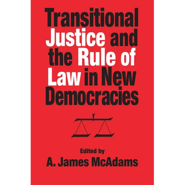 Transitional Justice and the Rule of Law in New Democracies