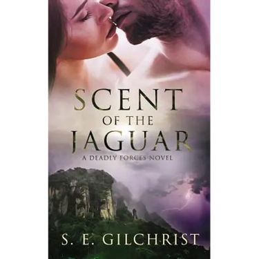 Scent of the Jaguar: (a Deadly Forces Novel)