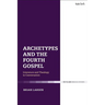 Archetypes and the Fourth Gospel: Literature and Theology in Conversation