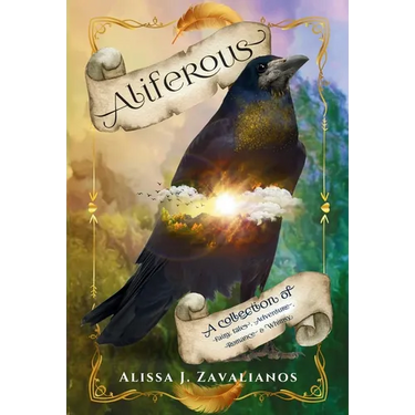 Aliferous: A Collection of Fairy Tales, Adventure, Romance & Whimsy