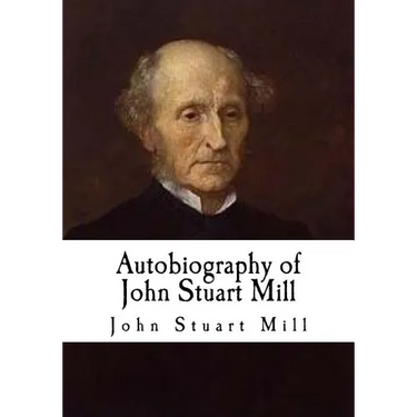 Autobiography of John Stuart Mill: John Stuart Mill