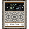 Islamic Design: A Genius for Geometry