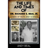The Life and Times of Dr. Richard S. Beal Jr.