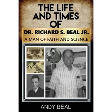The Life and Times of Dr. Richard S. Beal Jr.